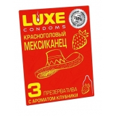 Презервативы с клубничным ароматом  Красноголовый мексиканец  - 3 шт. - Luxe - купить с доставкой в Балаково