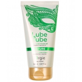 Интимный гель на водной основе Lube Tube Nature - 150 мл. - ORGIE - купить с доставкой в Балаково