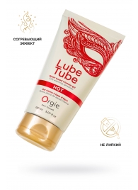 Интимный гель на водной основе Lube Tube Hot с разогревающим эффектом - 150 мл. - ORGIE - купить с доставкой в Балаково