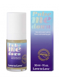 Стимулирующий гель для пениса Pulse Me Down - 30 мл. - Love to Love - купить с доставкой в Балаково