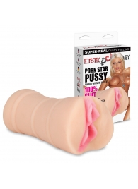 Мастурбатор-вагина PORN STAR PUSSY - Erotic Fantasy - в Балаково купить с доставкой